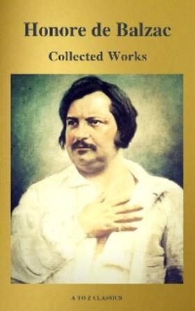 de Balzac / Classics |  Collected Works of Honore de Balzac with the Complete Human Comedy (A to Z Classics) | eBook | Sack Fachmedien