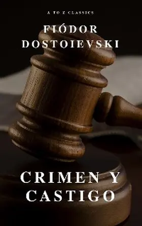 Dostoyevsky / Classics |  Crimen y castigo: Clásicos de la literatura | eBook | Sack Fachmedien