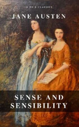 Austen / Classics |  Sense and Sensibility (A to Z Classics) | eBook | Sack Fachmedien