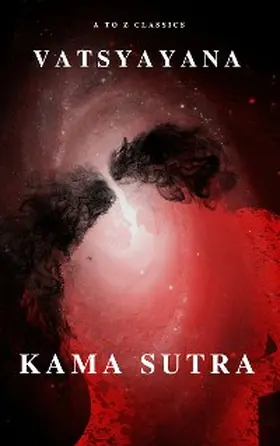 Classics |  Kama Sutra : The keys to Love and Sexuality | eBook | Sack Fachmedien