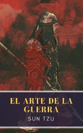 Tzu / Classics |  El arte de la Guerra: Clásicos de la literatura (MyBooks Classics) | eBook | Sack Fachmedien