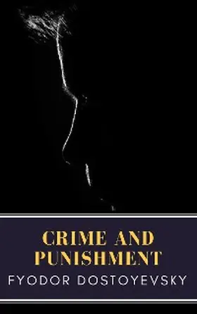 Dostoyevsky / Classics |  Crime and Punishment | eBook | Sack Fachmedien