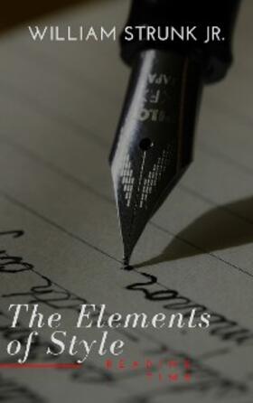 Strunk / Time |  The Elements of Style | eBook | Sack Fachmedien
