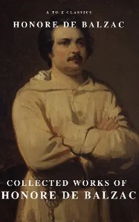 de Balzac / Classics |  Collected Works of Honore de Balzac with the Complete Human Comedy | eBook | Sack Fachmedien
