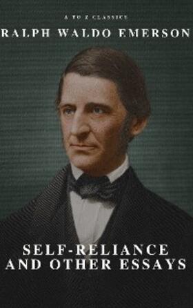 Emerson / Classics |  Self-Reliance and Other Essays | eBook | Sack Fachmedien