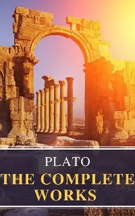 Classics |  Plato: The Complete Works (31 Books) | eBook | Sack Fachmedien
