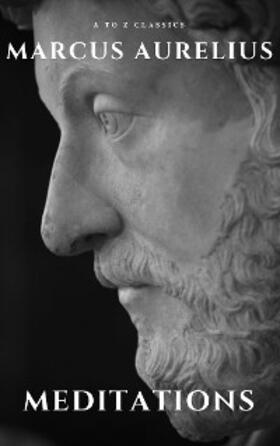 Aurelius / Classics |  Meditations | eBook | Sack Fachmedien