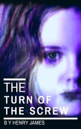 James / House |  The Turn of the Screw (movie tie-in "The Turning ") | eBook | Sack Fachmedien