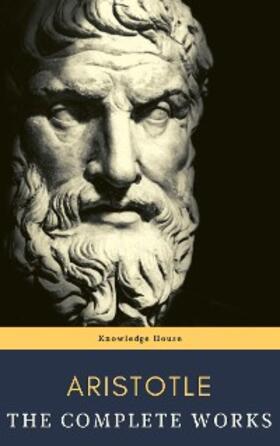 House |  Aristotle: The Complete Works | eBook | Sack Fachmedien