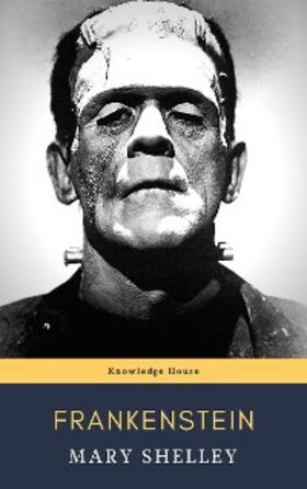 Shelley / House |  Frankenstein 1818 | eBook | Sack Fachmedien