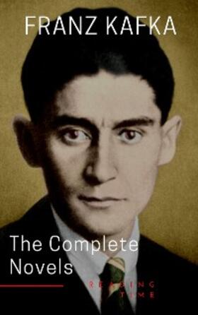 Kafka / Time |  Franz Kafka: The Complete Novels | eBook | Sack Fachmedien