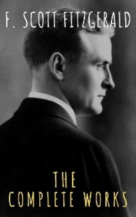 Fitzgerald |  The Complete Works of F. Scott Fitzgerald | eBook | Sack Fachmedien