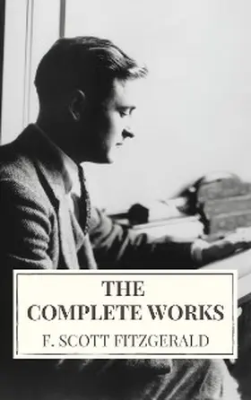 Fitzgerald |  The Complete Works of F. Scott Fitzgerald | eBook | Sack Fachmedien