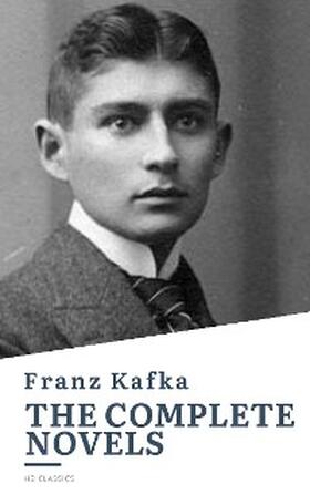 Kafka |  Franz Kafka: The Complete Novels | eBook | Sack Fachmedien