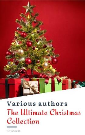 Alcott / Kipling / Andersen |  The Ultimate Christmas Reading: 400 Christmas Novels Stories Poems Carols  Legends (Illustrated Edition) | eBook | Sack Fachmedien