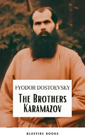 Dostoevsky / Books |  The Brothers Karamazov: A Timeless Philosophical Odyssey - Fyodor Dostoevsky's Masterpiece with Expert Annotations | eBook | Sack Fachmedien
