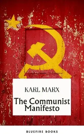 Marx |  The Communist Manifesto: Delve into Marx and Engels' Revolutionary Classic - eBook Edition | eBook | Sack Fachmedien