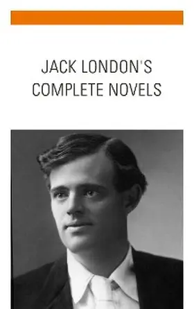 London |  Jack London: The Complete Novels | eBook | Sack Fachmedien