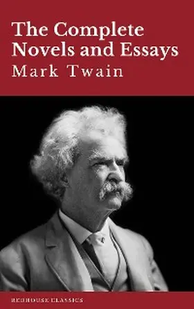 Twain |  Mark Twain: The Complete Novels and Essays | eBook | Sack Fachmedien