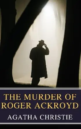 Christie / Classics |  The Murder of Roger Ackroyd | eBook | Sack Fachmedien