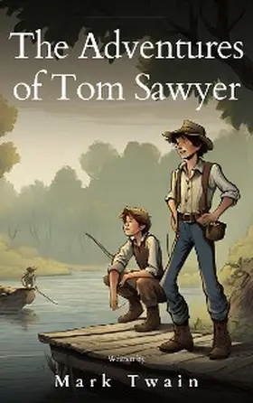 Twain |  The Adventures of Tom Sawyer: The Original 1876 Unabridged and Complete Edition | eBook | Sack Fachmedien