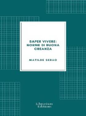Serao |  Saper vivere: Norme di buona creanza | eBook | Sack Fachmedien