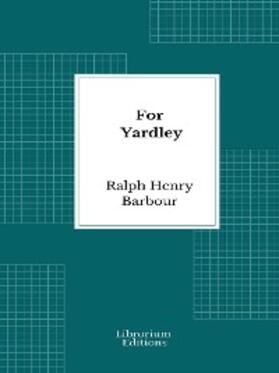 Barbour |  For Yardley | eBook | Sack Fachmedien