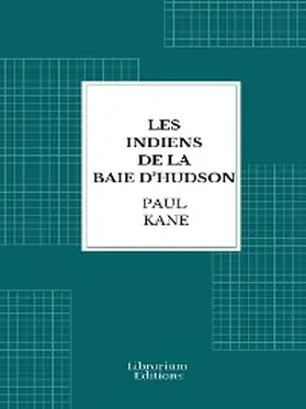 Kane |  Les Indiens de la baie d'Hudson | eBook | Sack Fachmedien