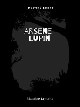Leblanc |  Arsene Lupin | eBook | Sack Fachmedien