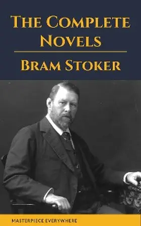 Stoker |  Bram Stoker: The Complete Novels | eBook | Sack Fachmedien