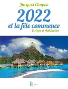 Chapon |  2022 et la fête commence | eBook | Sack Fachmedien