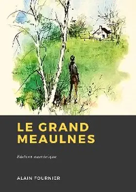 Alain-Fournier |  Le Grand Meaulnes | eBook | Sack Fachmedien