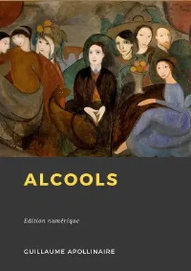 Apollinaire |  Alcools | eBook | Sack Fachmedien