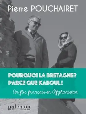 Pouchairet |  Pourquoi la Bretagne ? Parce que Kaboul ! | eBook | Sack Fachmedien