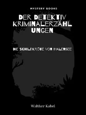 Kabel |  Die Schildkröte von Halensee | eBook | Sack Fachmedien