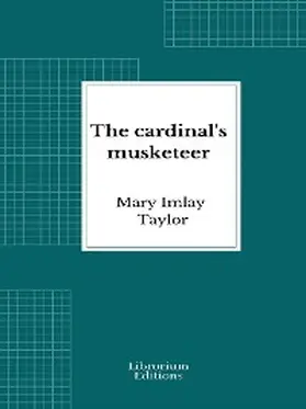 Taylor |  The cardinal's musketeer | eBook | Sack Fachmedien