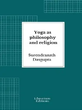 Dasgupta |  Yoga as philosophy and religion | eBook | Sack Fachmedien