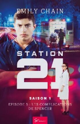 Chain |  Station 21 - Les complications de Spencer | eBook | Sack Fachmedien