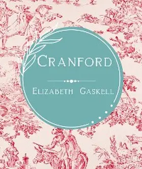 Cleghorn Gaskell |  CRANFORD (Annotated) | eBook | Sack Fachmedien
