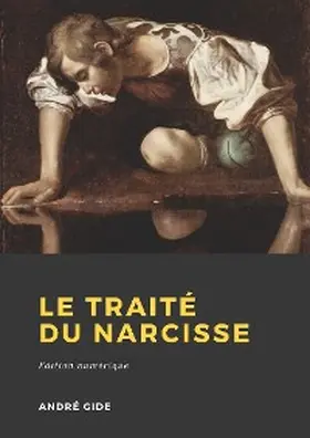 Gide |  Le Traité du Narcisse | eBook | Sack Fachmedien