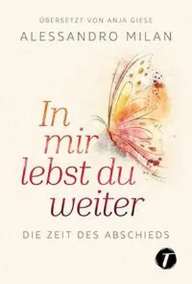 Milan |  In mir lebst du weiter | Buch |  Sack Fachmedien