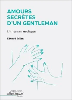Sellon |  Amours secrètes d'un gentleman | eBook | Sack Fachmedien