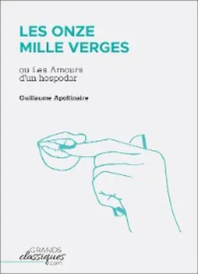 Apollinaire |  Les Onze Mille Verges | eBook | Sack Fachmedien