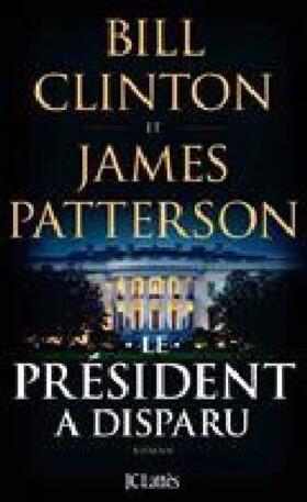 Clinton / Patterson |  Le président a disparu | Buch |  Sack Fachmedien