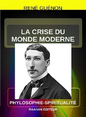 Guénon |  La Crise du monde moderne | eBook | Sack Fachmedien