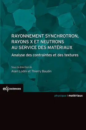 Lodini / Baudin |  Rayonnement synchrotron, rayons X et neutrons au service des matériaux | eBook | Sack Fachmedien