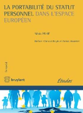 Pfeiff |  La portabilité du statut personnel dans l'espace européen | eBook | Sack Fachmedien