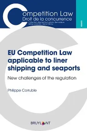 Corruble |  EU Competition Law applicable to liner shipping and seaports | eBook | Sack Fachmedien