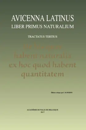 Janssens |  Avicenna Latinus. Liber Primus Naturalium. Tractatus Tertius. de His Quae Habent Naturalia Ex Hoc Quod Habent Quantitatem: Edition Critique | Buch |  Sack Fachmedien