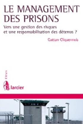 Cliquennois |  Le management des prisons | eBook | Sack Fachmedien